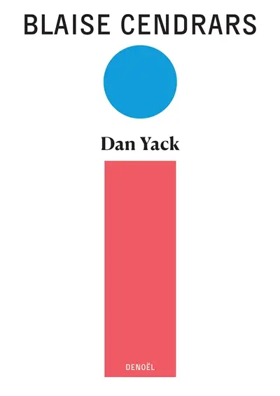 Tout autour d'aujourd'hui : oeuvres complètes. Vol. 4. Dan Yack