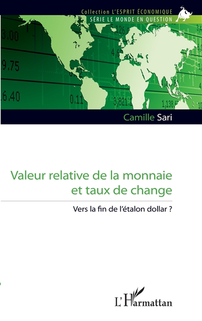 Valeur relative de la monnaie et taux de change : vers la fin de l'étalon dollar ?
