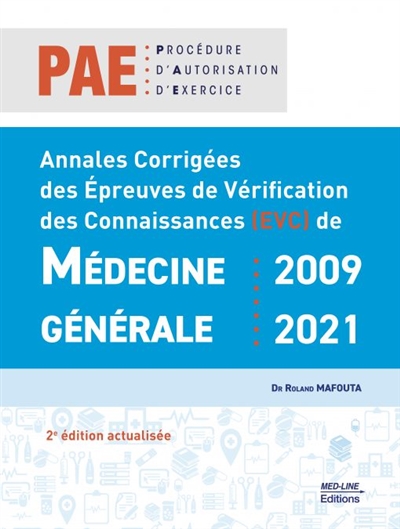 Annales corrigées des épreuves de vérification des connaissances (EVC) de médecine générale, 2009-2021 : PAE, procédure d'autorisation d'exercice
