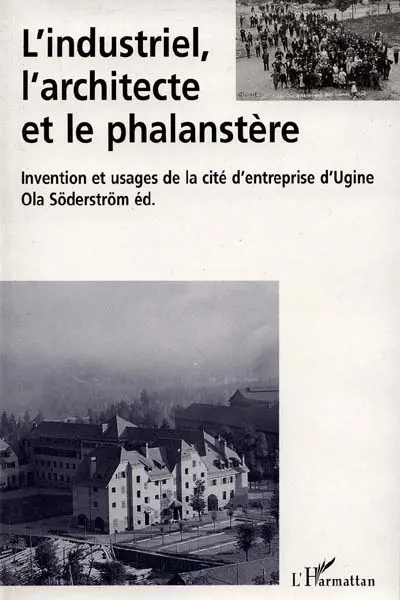 L'industriel, l'architecte et le phalanstère : intervention et usages de la cité d'entreprise d'Ugine