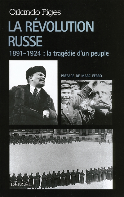 La révolution russe : 1891-1924 : la tragédie d'un peuple
