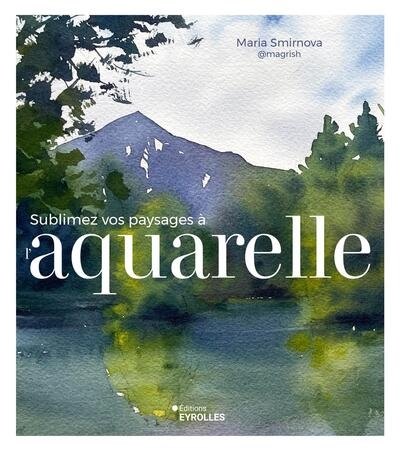 Sublimez vos paysages à l'aquarelle