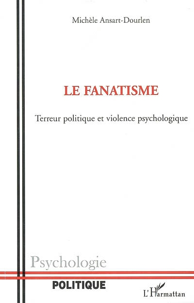 Le fanatisme : terreur politique et violence psychologique