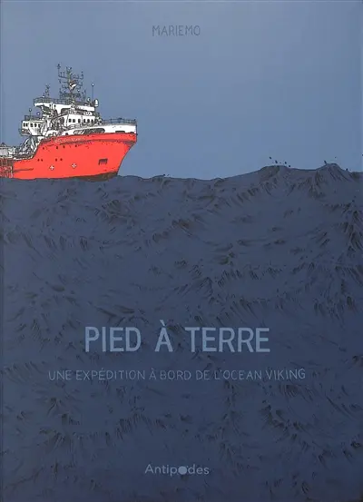 Pied à terre : une expédition à bord de l'Ocean Viking