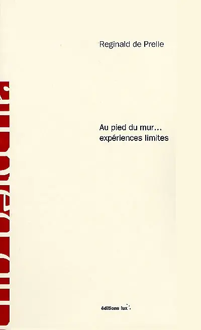 Au pied du mur... expériences limites