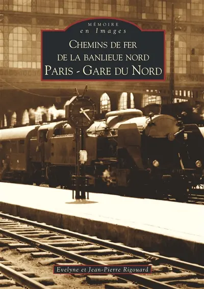 Chemins de fer de la banlieue Nord : Paris-Gare du Nord