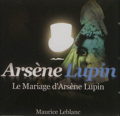 arsène lupin. le mariage d'arsène lupin
