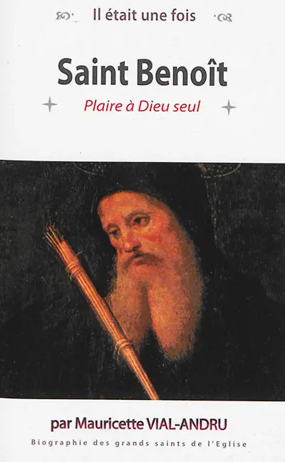 Saint Benoît : plaire à Dieu seul