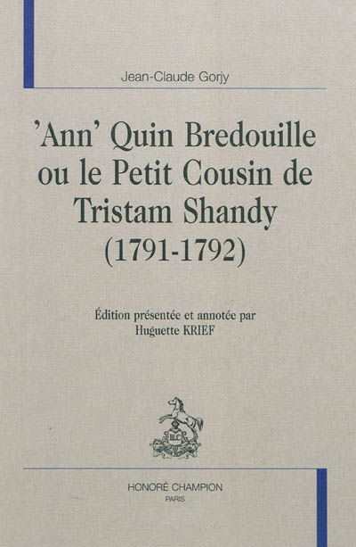 Ann' Quin Bredouille ou Le petit cousin de Tristam Shandy (1791-1792)