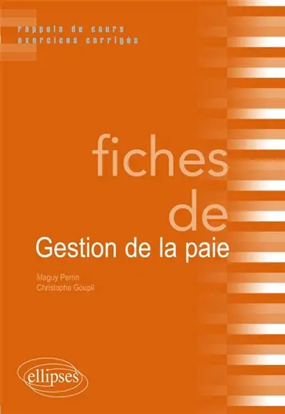 Fiches de gestion de la paie : rappels de cours et exercices corrigés