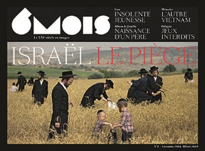 6 mois : le XXIe siècle en images, n° 8. Israël : le piège