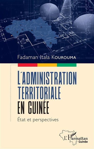 L'administration territoriale en Guinée : état et perspectives