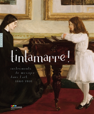 Tintamarre ! : instruments de musique dans l'art, 1860-1910
