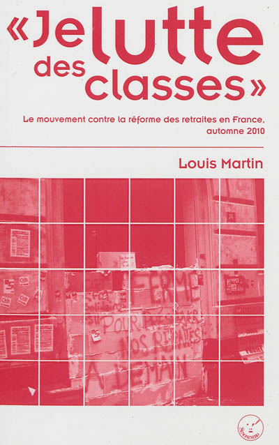 Je lutte des classes : le mouvement contre la réforme des retraites en France, automne 2010