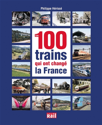 Les 100 trains qui ont changé la France