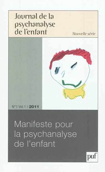 Journal de la psychanalyse de l'enfant, n° 1 (2011). Manifeste pour la psychanalyse de l'enfant