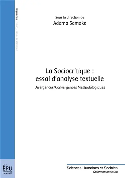 La sociocritique : essai d'analyse textuelle : divergences-convergences méthodologiques