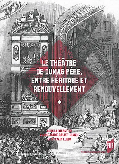 Le théâtre de Dumas père, entre héritage et renouvellement