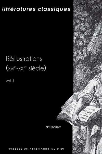 Littératures classiques, n° 108. Réillustrations (XVIe-XXIe siècle) : 1re partie