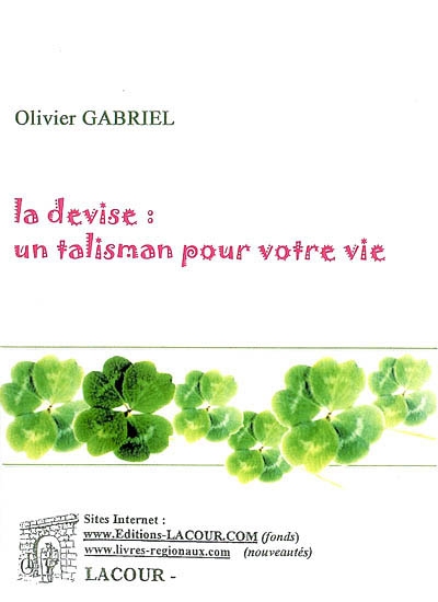 La devise : un talisman...