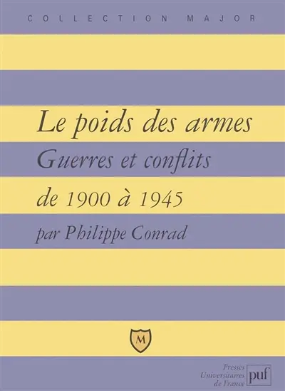 Le poids des armes : guerres et conflits de 1900 à 1945