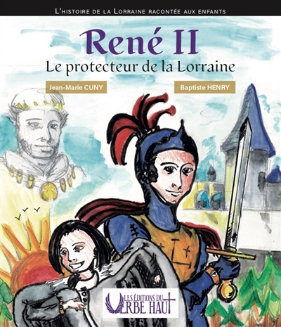 René II : le protecteur de la Lorraine
