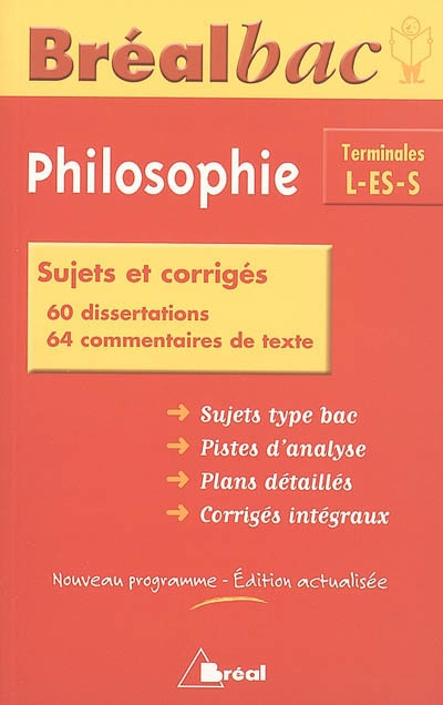 Philosophie : terminale L, ES, S, sujets et corrigés