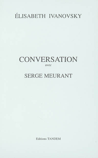 Conversation avec Serge Meurant