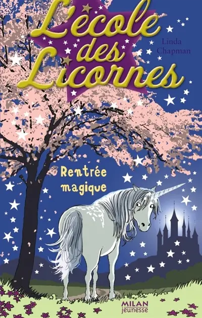 L'école des licornes. Vol. 1. Rentrée magique