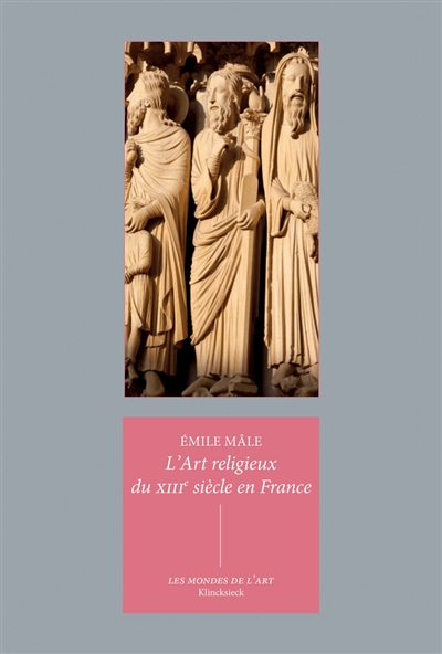 l'art religieux du xiiie siècle en france : étude sur l'iconographie du moyen age et sur ses sources d'inspiration