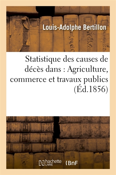 Statistique des causes de décès dans : Agriculture, commerce et travaux publics