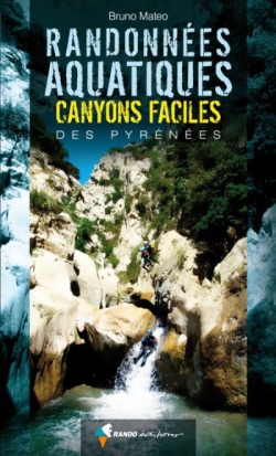 Randonnées aquatiques, canyons faciles des Pyrénées