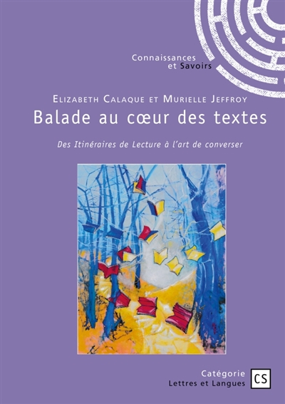 Balade au Coeur des textes : Des Itinéraires de Lecture à l'art de converser