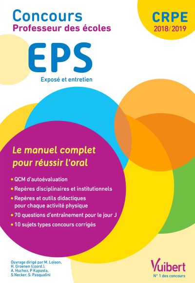 EPS, exposé et entretien : concours professeur des écoles 2018-2019 : le manuel complet pour réussir l'oral