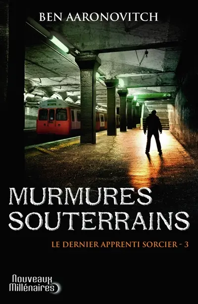 Le dernier apprenti sorcier. Vol. 3. Murmures souterrains