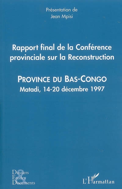 Rapport final de la Conférence provinciale sur la reconstruction : province du Bas-Congo, Matadi, 14-20 décembre 1997