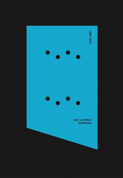 Jean-Luc Manz : notebooks (1989-2014)