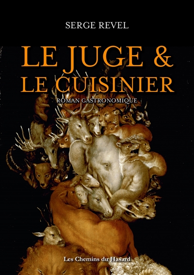 Le juge et le cuisinier : roman gastronomique