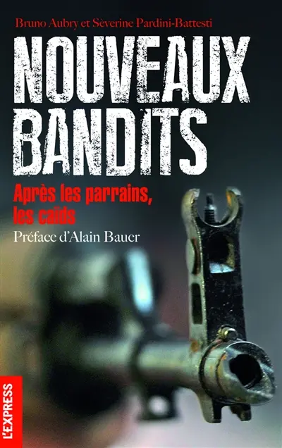 Nouveaux bandits : après les parrains, les caïds