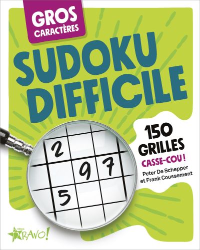 Gros caractères - Sudoku difficile : 150 grilles casse-cou!