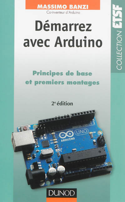 Démarrez avec Arduino : principes de base et premiers montages