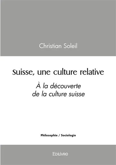 Suisse, une culture relative : A la découverte de la culture suisse