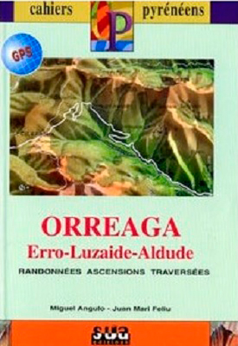 Orreaga : Erro-Luzaide-Aldude : randonnées, ascensions, traversées