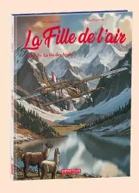 La fille de l'air. Vol. 3. La fée des Andes