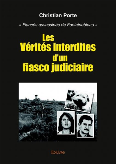 Les vérités interdites d'un fiasco judiciaire : « Fiancés assassinés de Fontainebleau »