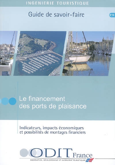 Le financement des ports de plaisance : indicateurs, impacts économiques et possibilités de montages financiers : guide de savoir-faire