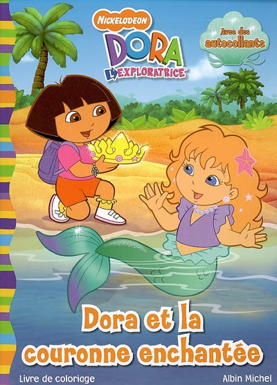 Dora et la couronne enchantée : d'après la série télévisée réalisée par Eric Weiner : livre de coloriage