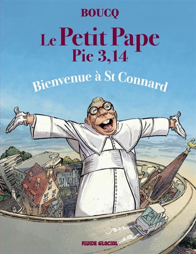 Le petit pape Pie 3,14, tome 3 : Bienvenue à St Connard