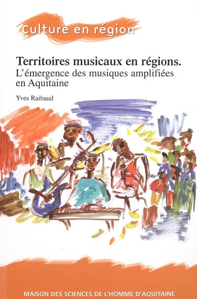 Territoires musicaux en région : l'émergence des musiques amplifiées en Aquitaine