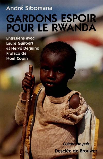 Gardons espoir pour le Rwanda : entretiens avec Laure Guilbert et Hervé Deguine